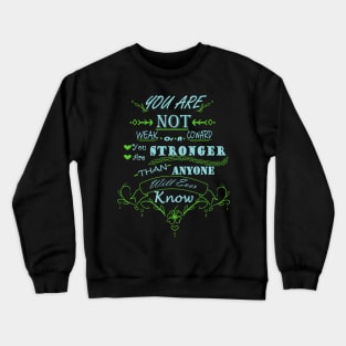 Stronger Than You Know Crewneck Sweatshirt